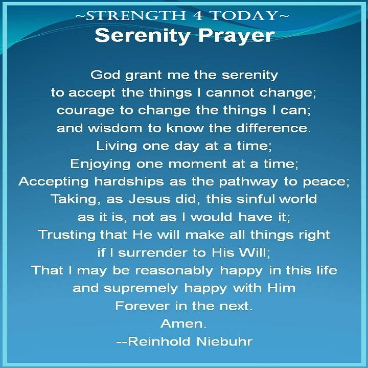 Strengthfor2day's tweet image. Serenity Prayer

GOD grant me the serenity
to accept the things
I cannot change

Courage to change the
things I can and the
wisdom to know the difference

Living one day at a time
Enjoying one moment at a time
...

Amen
#SerenityPrayer #LongVersion #RecoveryPosse #Strengthfor2day