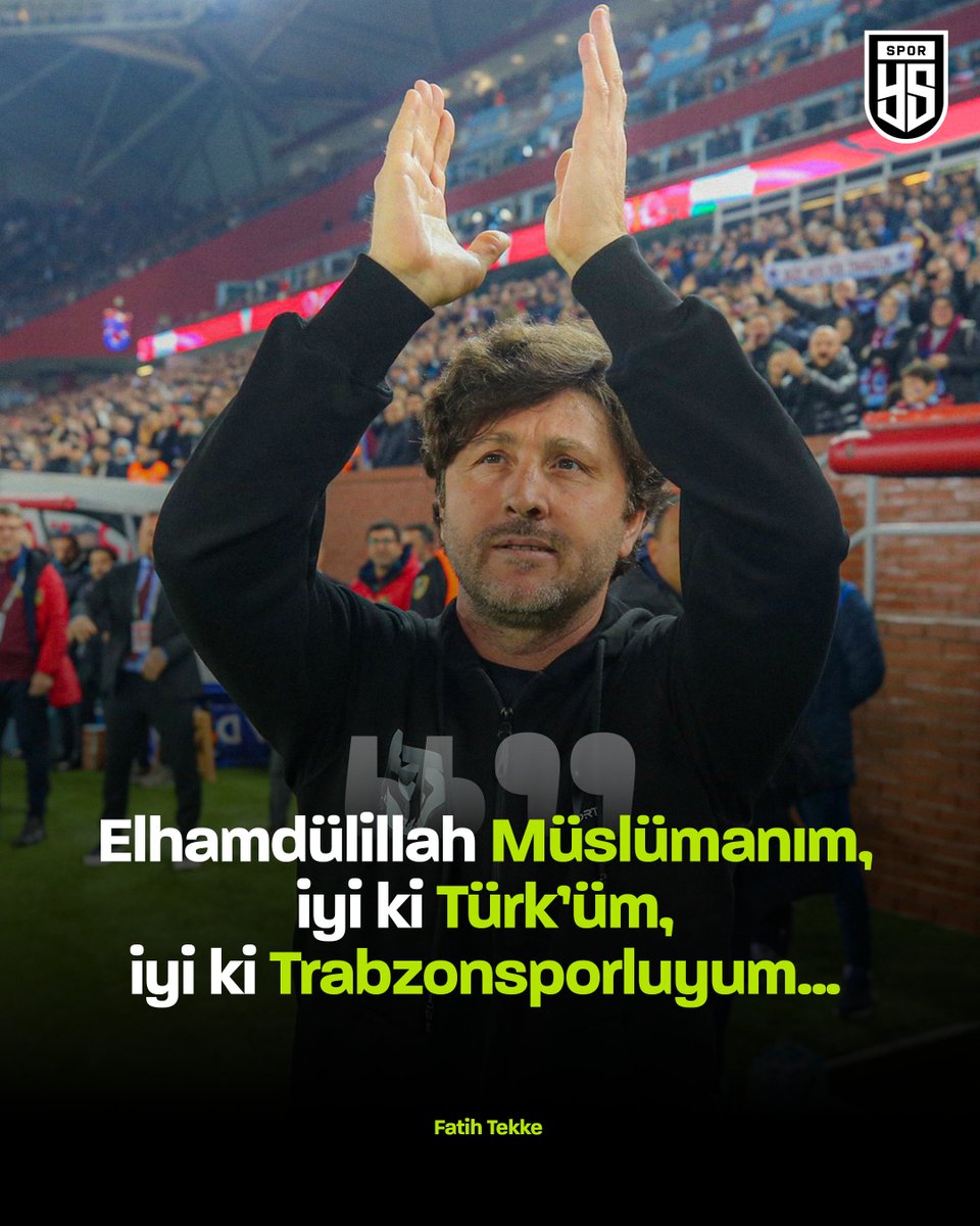 🗣️ Fatih Tekke:

"Elhamdülillah Müslümanım, iyi ki Türk'üm, iyi ki Trabzonsporluyum..."