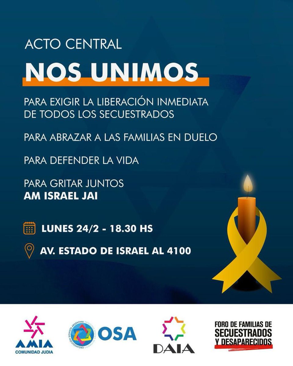 📢 ACTO CENTRAL | 24 DE FEBRERO 📢

Nos encontramos el lunes 24 de febrero de 2025 a las 18:30 hs en Av. Estado de Israel 4100.

🔹 Por la inmediata liberación de todos los secuestrados.
🔹 Contra el terrorismo.
🔹 A favor de la vida.