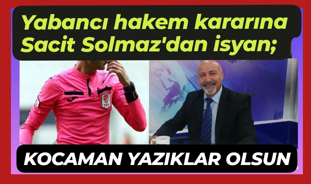 Yabancı hakem kararına Sacit Solmaz’dan isyan;  KOCAMAN YAZIKLAR OLSUN… starvanhaber.com/yabanci-hakem-…
<a href="/sacitsolmaz/">Sacit Solmaz</a> 
@kaptanzeki65 
<a href="/vansporfk/">Vansporfk</a> 
<a href="/TFF_Org/">TFF</a>