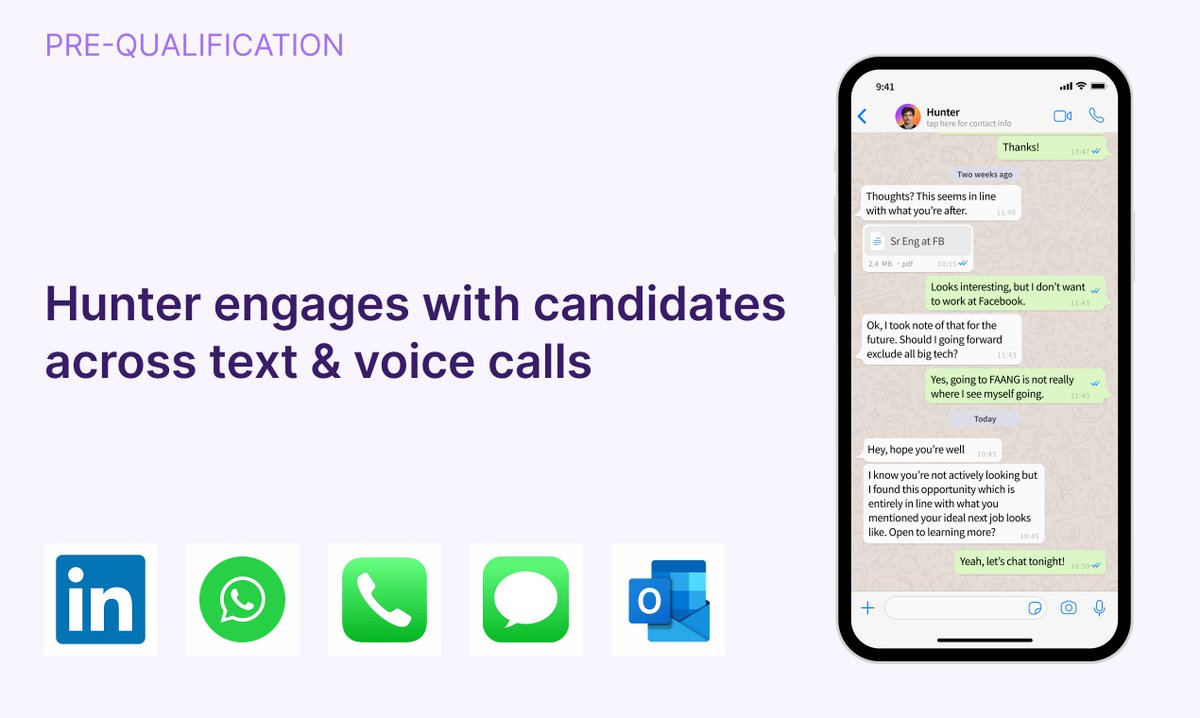 Screening candidates is time-consuming. Our AI agents get to know candidates deeply and ensure you don't have to waste time asking pre-qualifying questions.

Hunter builds relationships with candidates across text, phone and email.