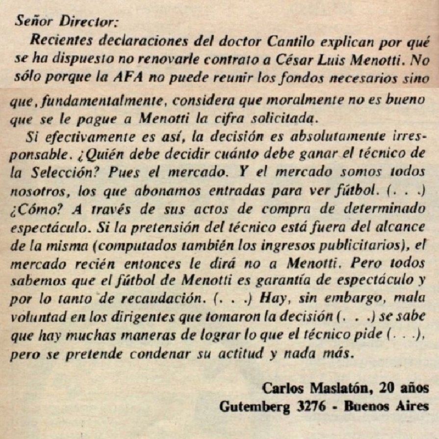 En 1978, después de ser campeón del mundo, la renovación de Menotti en Argentina no estaba clara. Un joven escribe a El Gráfico argumentando por qué El Flaco debía seguir. Al pie, su firma. No diré el nombre, véanlo ustedes solos.