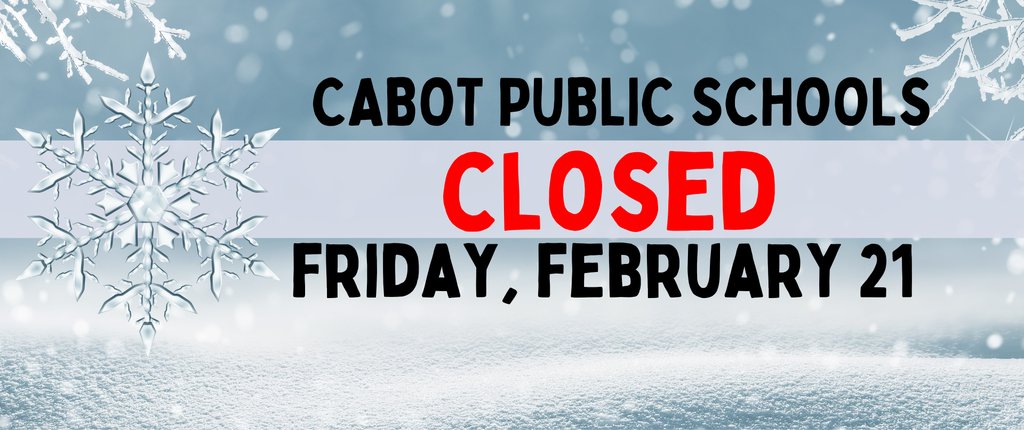 CPS: No School Friday, February 21st. Please read for more information: cabotschools.org/announcements/…