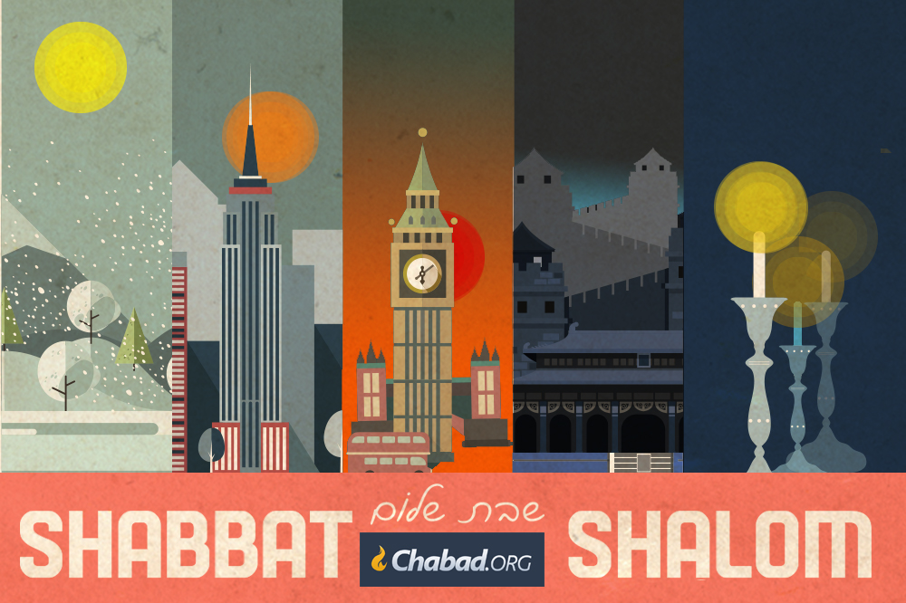 Shabbat Shalom!
Where in the world are you this Shabbat?
For local Shabbat-candle lighting times: Chabad.org/candles
