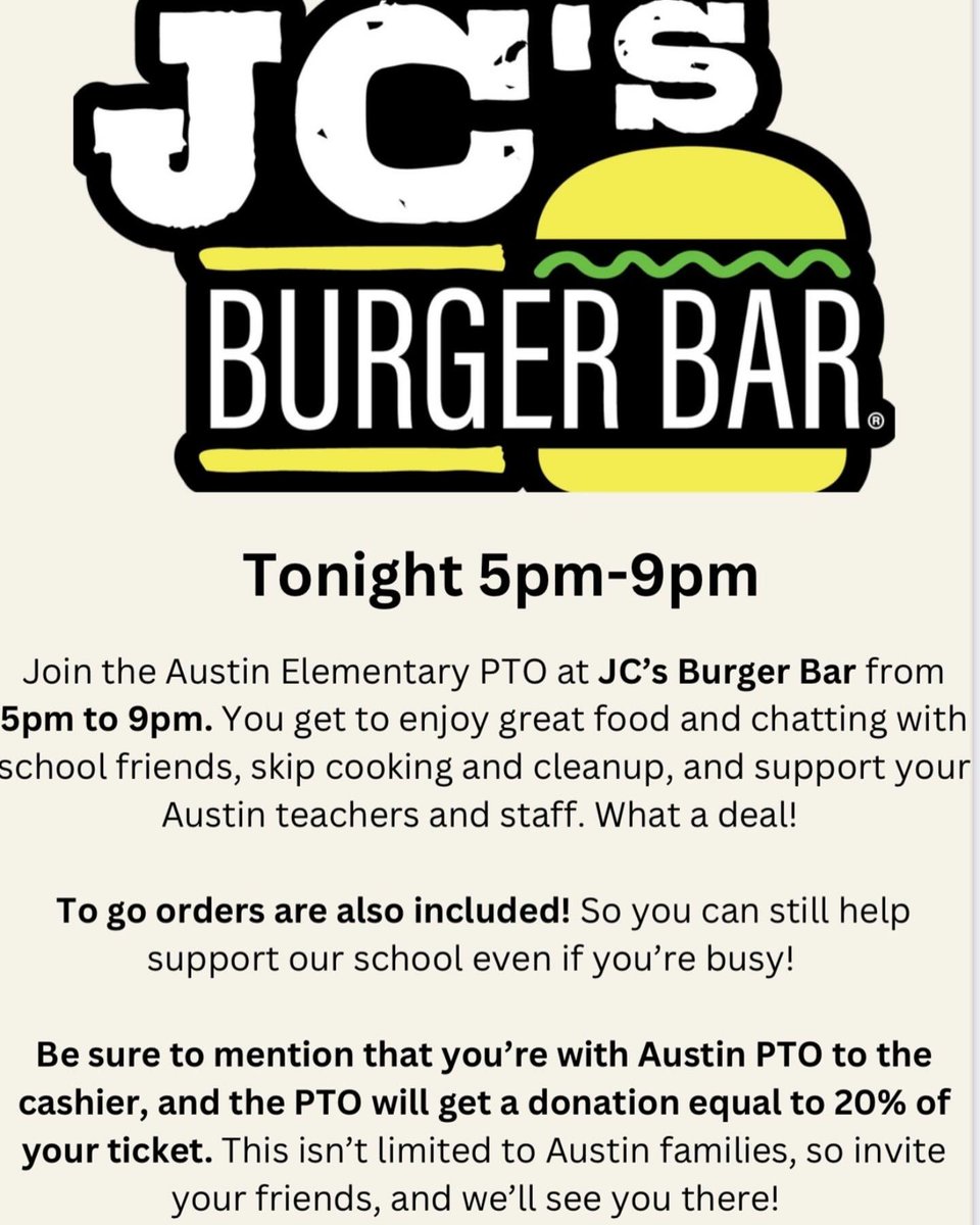 Take a break from the kitchen tonight and join us at JC’s Burgers from 5-9pm! 20% of your order will be donated to Austin Elementary PTO, including to go orders! 🍔