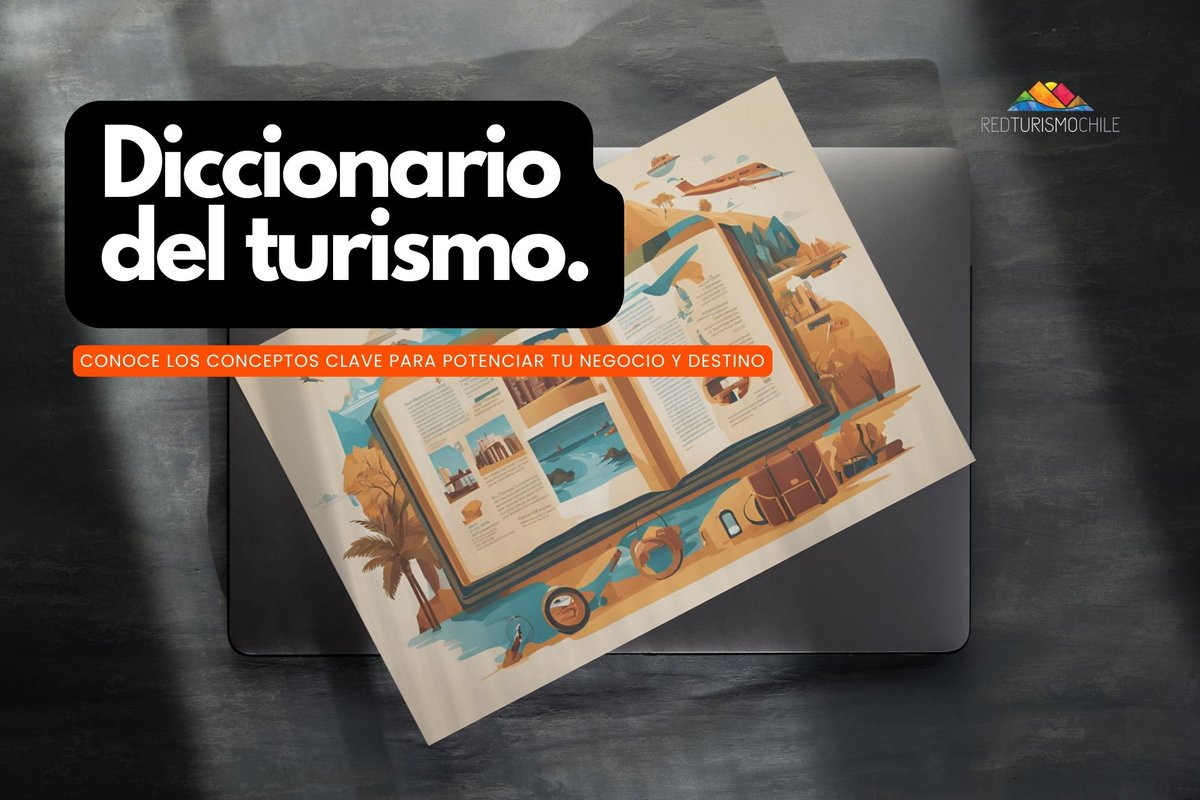 Diccionario del Turismo: Conoce los conceptos clave para potenciar tu negocio y destino redturismochile.cl/diccionario-de… 📲