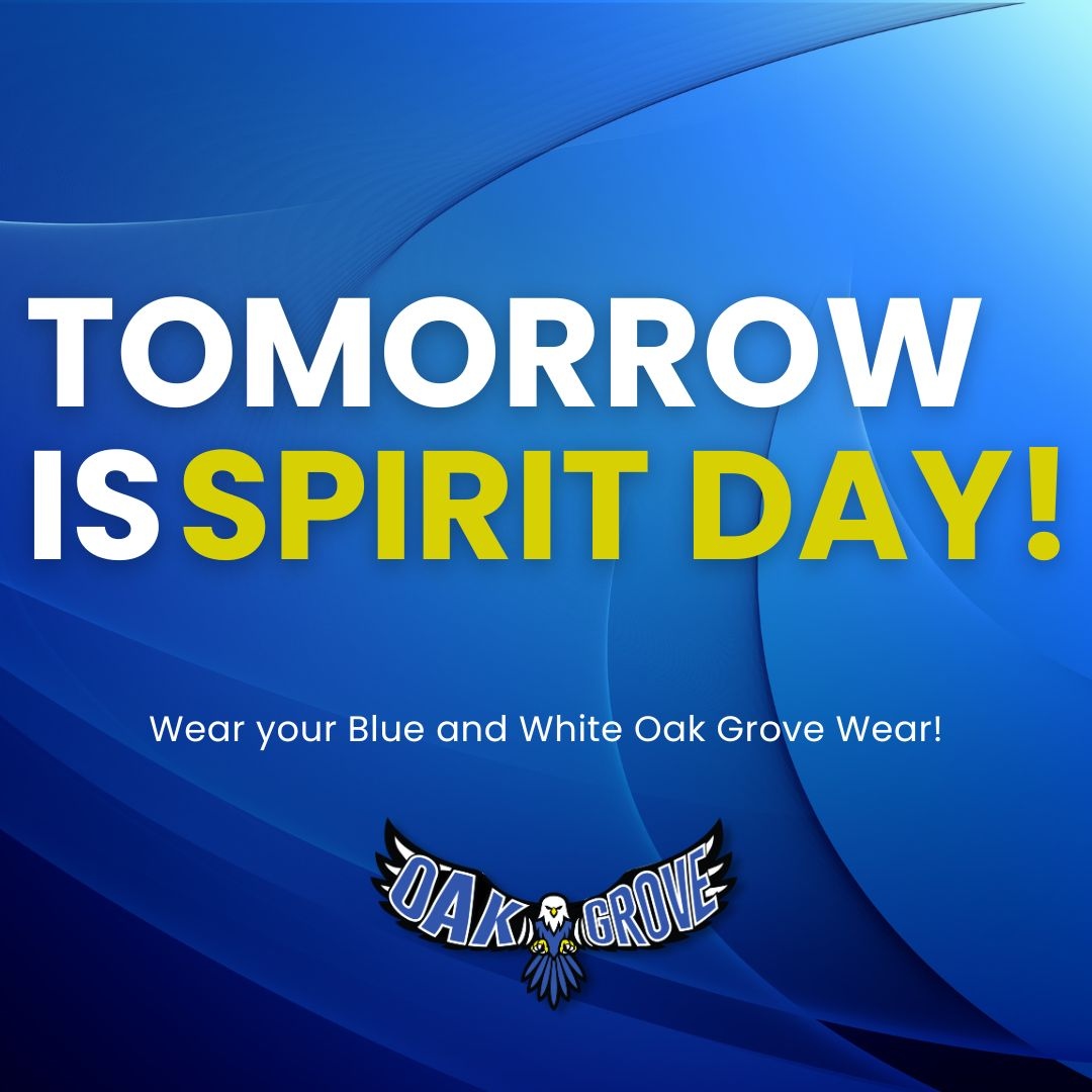 💙 School Spirit Day Tomorrow! 💙

Get ready to show off your Oak Grove pride—let's flood our school in blue and white! Join us as we come together to celebrate our amazing school. 

#OakGrovePride #OGD68