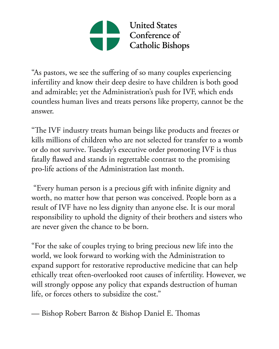 BishopBarron's tweet image. In response to the executive order calling for policies to make in vitro fertilization (IVF) less costly and more available, @BishopDEThomas and I issued the following statement as chairmen of the @USCCB’s committees on Pro-Life Activities and Laity, Marriage, Family Life and…