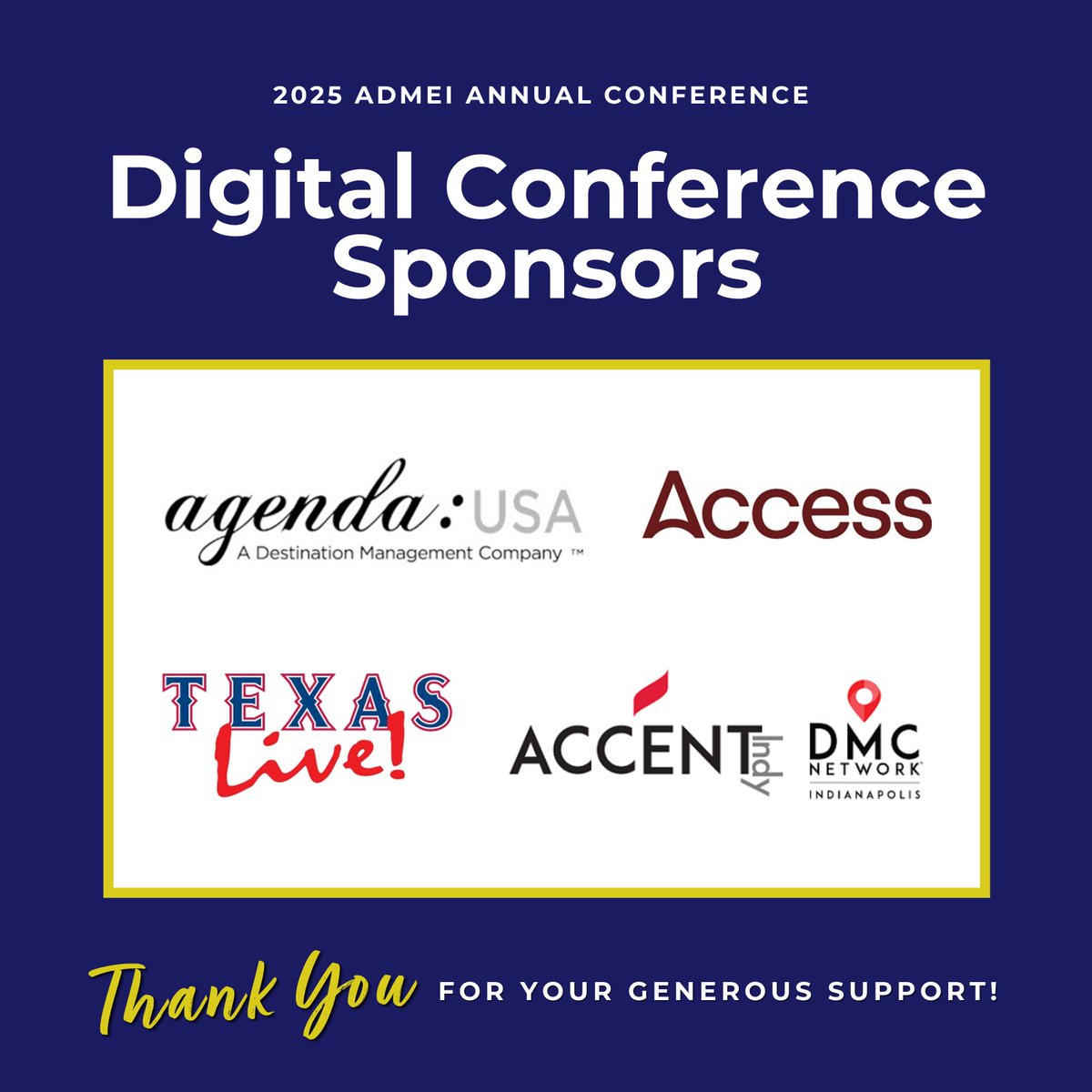Thank you to our 2025 Digital Conference Sponsors!

We’re grateful to Access Destination Services, Accent Indy, a DMC Network Company, Texas Live, and Agenda: USA for your partnership and support. 👏

#ADMEILive2025 #AnnualConference #Sponsors