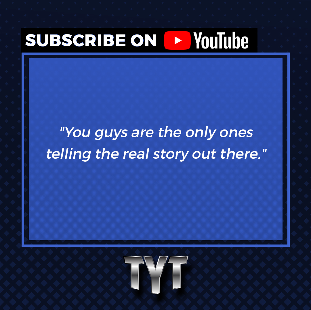 The only news network that speaks truth to power on the issues YOU care about. Come watch and subscribe: go.tyt.com/subscribe
