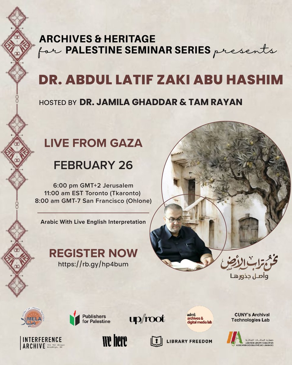MELA (@melalibs) on Twitter photo Join us 26 February with Dr. Abdul Latif Abu Hashim <a href="/R2138441/">عبد اللطيف أبو هاشم </a> live from Gaza, for the next Archives & Heritage for Palestine seminar, hosted by Dr Jamila Ghaddar & Tam Rayan
Register here rb.gy/hp4bum Join us 26 February with Dr. Abdul Latif Abu Hashim <a href="/R2138441/">عبد اللطيف أبو هاشم </a> live from Gaza, for the next Archives & Heritage for Palestine seminar, hosted by Dr Jamila Ghaddar & Tam Rayan
Register here rb.gy/hp4bum