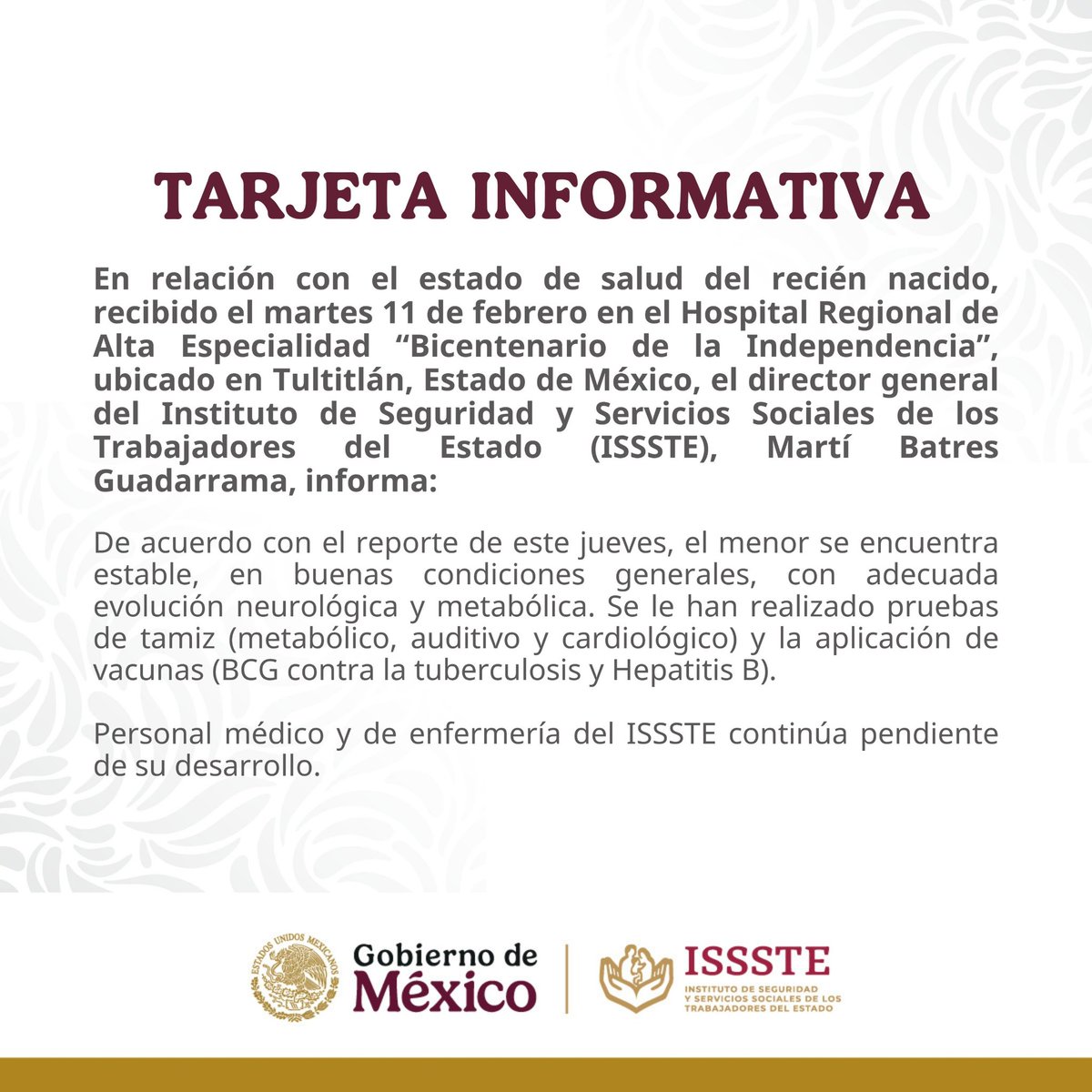 Ante otras versiones sobre el estado jurídico y de salud del recién nacido recibido en el Hospital Regional de Alta Especialidad “Bicentenario de la Independencia” del <a href="/ISSSTE_mx/">ISSSTE</a>, doy a conocer que el paciente continúa internado y siendo atendido por nuestro personal médico: