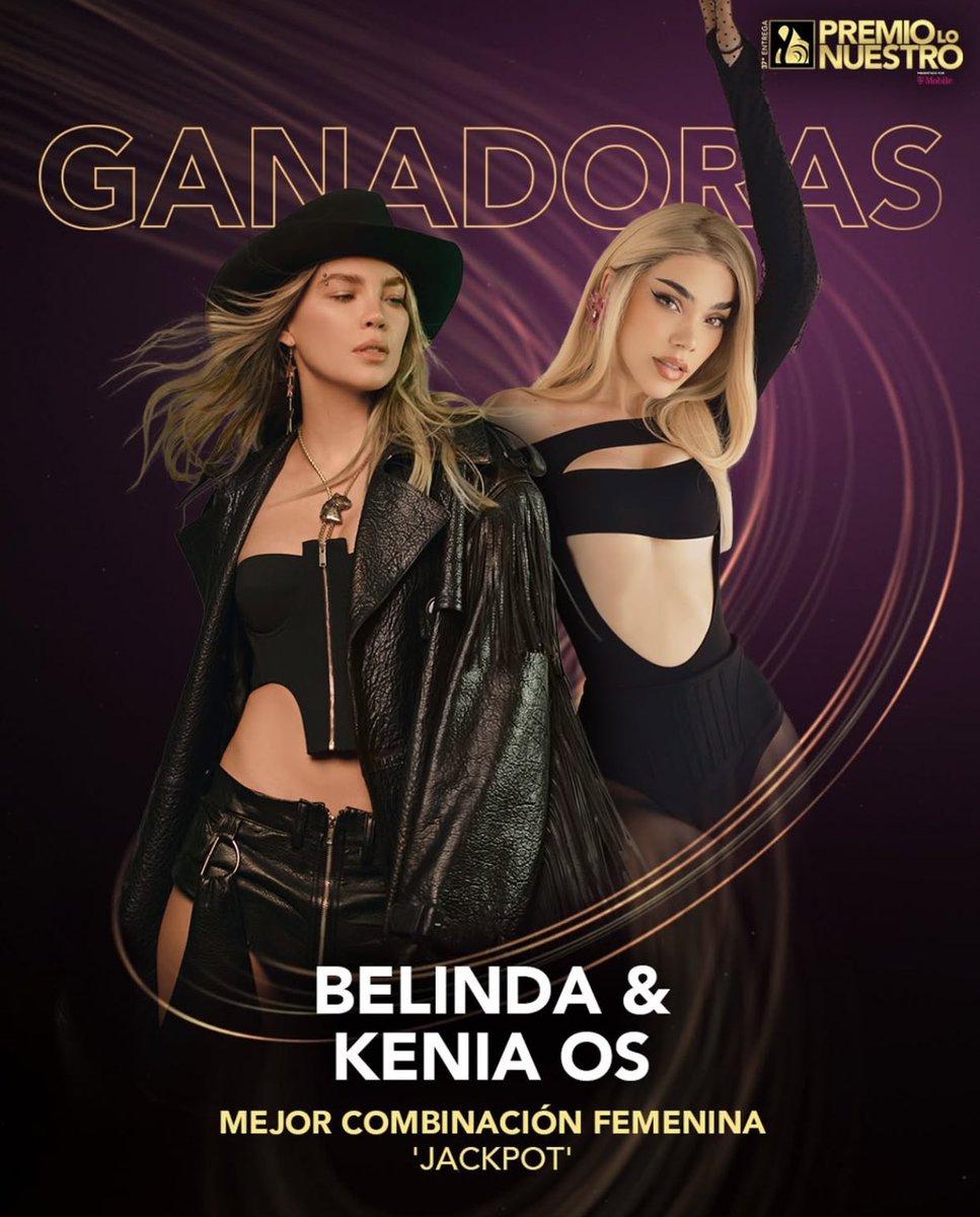 “JACKPOT” de @BelindaPop y @KeniaOS son ganadoras de los Premios #PremioLoNuestro en la categoría “Mejor Combinación Femenina”.