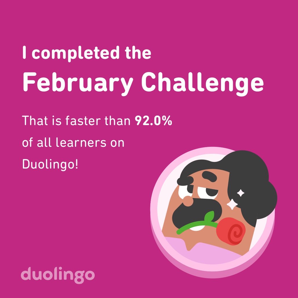 NiaSiesta's tweet photo. I completed the February challenge faster than 92.0% of all learners on Duolingo! https://t.co/V9iZj45XC8