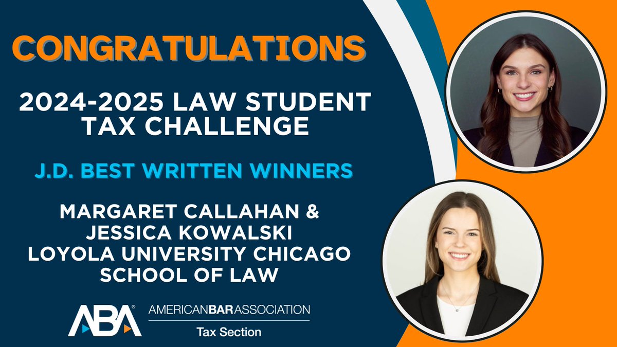 ABATAXSECTION's tweet photo. Please join us in congratulating  Margaret Callahan &amp; Jessica Kowalski from Loyola Chicago University School of Law, winners of the J.D. Best Written in the 2024 - 2025 Law Student Tax Challenge!🎉 @abalsd

#Tax #TaxLaw #TaxLawyer #LawStudents #25TaxMidyear https://t.co/1PgJaxqtZv