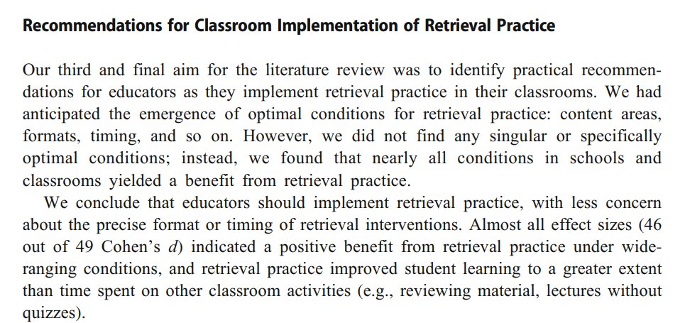 We know retrieval practice boosts memory. 

We know it does this in a wide range of contexts, and to a greater extent than other memory methods.

The biggest blocker to better long term memory in schools is therefore not giving students enough retrieval opportunities.

>