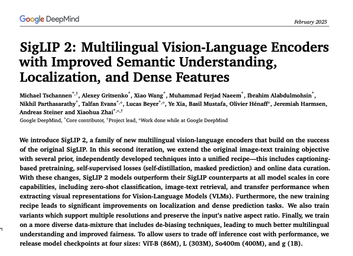 Google just dropped SigLIP 2

Multilingual Vision-Language Encoders with Improved Semantic Understanding, Localization, and Dense Features