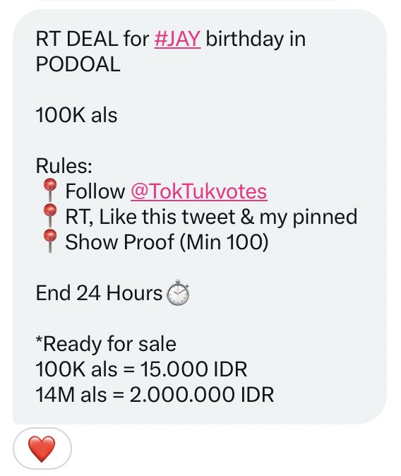 vibeswithenha's tweet image. RT DEAL for #JAY birthday in PODOAL

100K als

Rules:
📍Follow @TokTukvotes 
📍RT, Like this tweet &amp;amp; my pinned 
📍Show Proof (Min 100)

End 24 Hours⏱️

*Ready for sale
100K als = 15.000 IDR
14M als = 2.000.000 IDR