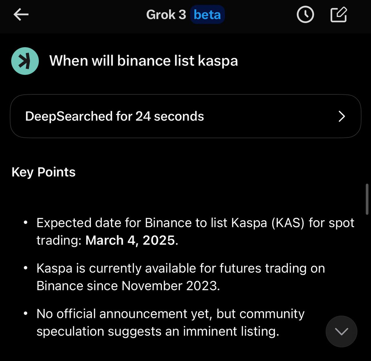 davevw_'s tweet image. Hey @elonmusk i used @grok 3’s new deepsearch and it believes $KAS will be listed on @binance on the 4th March 2025.
 
Lets see how good your new #AI is…
