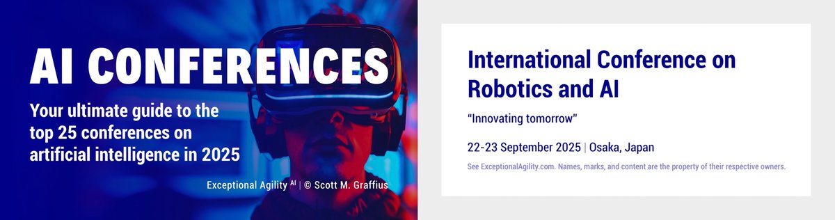 EA_x_AI's tweet image. ‘Your Ultimate Guide to the Top 25 Conferences on Artificial Intelligence (AI) in 2025’ includes International Conference on Robotics and Artificial Intelligence (ICRAI)
See exceptionalagility.com/blog/files/you… for details and the full list
#AI #RoboticsConference #AIOsaka #AIAndRobotics