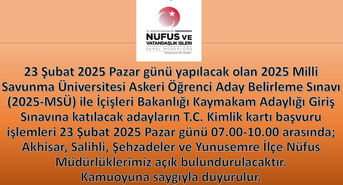 23.02.2025 tarihinde yapılacak olan 2025 MSÜ ve Kaymakam Adaylığı Sınavı için,07.00-10.00 saatleri arasında Akhisar, Salihli, Şehzadeler ve Yunusemre İlçe Müdürlüğümüz kimliğini kaybeden adaylar için açık bulundurulacaktır.
<a href="/itasyapan/">İbrahim Taşyapan</a> 
<a href="/TCNufus/">Nüfus ve Vatandaşlık İşleri Genel Müdürlüğü</a> 
<a href="/ManisaValiligi/">Manisa Valiliği</a> 
<a href="/AyseSerapGuney/">Ayşe Serap Güney</a>
