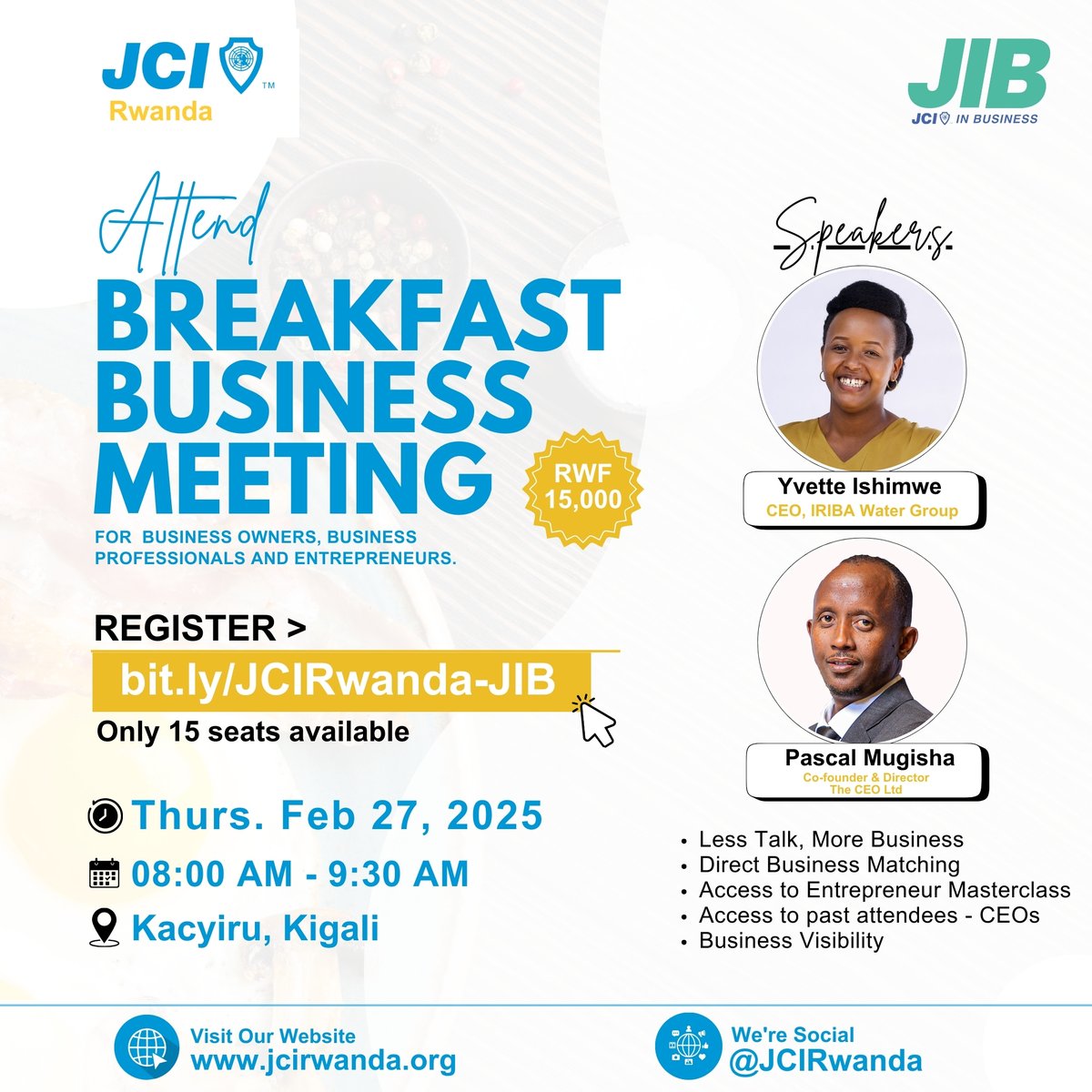No reward for struggles!

Grow your business network &amp; open doors at the JCI Rwanda Business Breakfast!

Speakers:
- <a href="/yvetteishimwe1/">Yvette Ishimwe</a>: CEO, <a href="/IribaWaterGroup/">IRIBA WATER GROUP</a>
- Pascal Mugisha <a href="/Iam_Mugisha/">Mugisha</a>: Co-founder, The CEO Ltd

Feb 27 | 8:00 AM | Kacyiru, Kigali

Apply > bit.ly/JCIRwanda-JIB