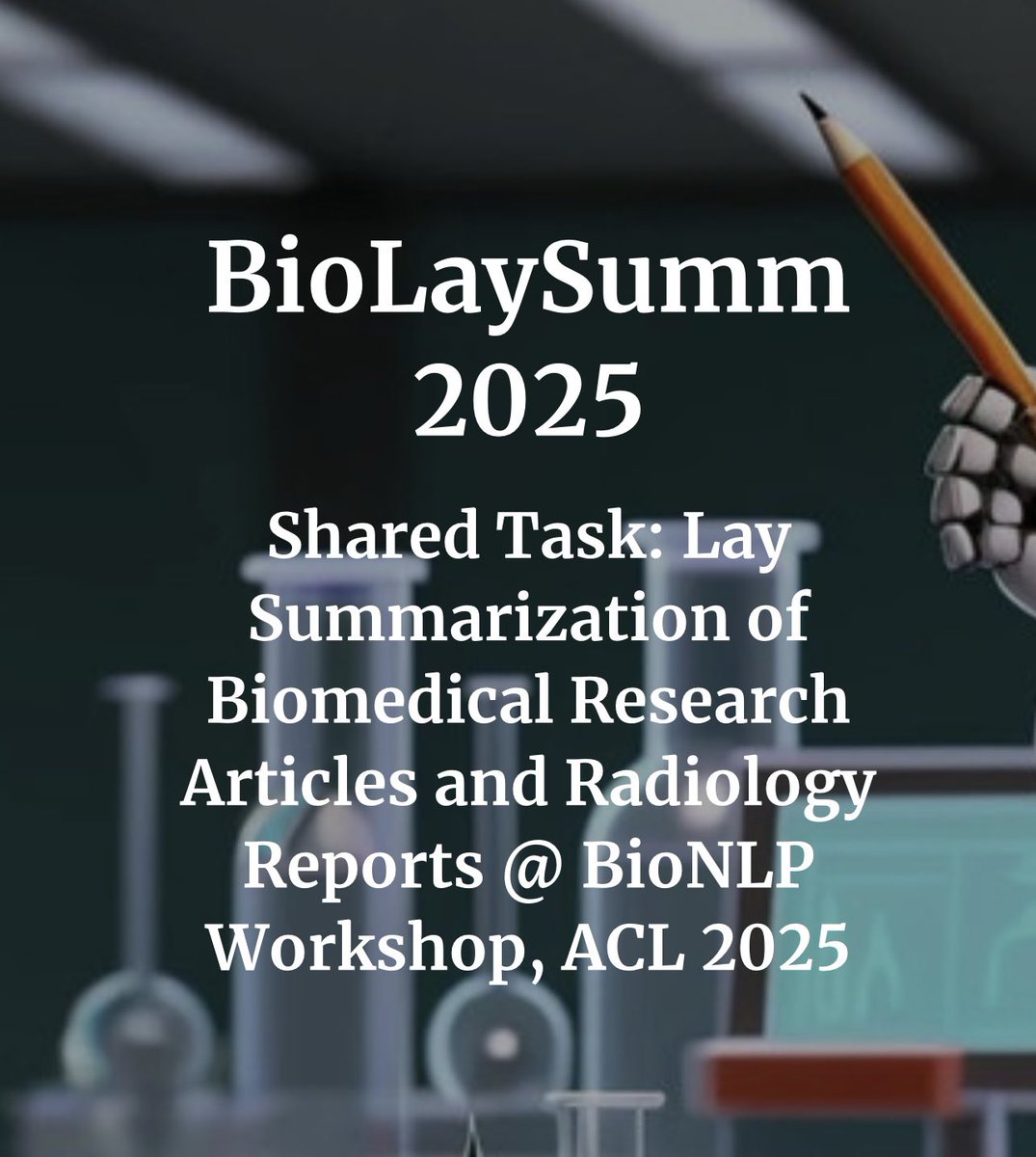 gowitheflow98's tweet image. Introducing the 3rd edition of BioLaySumm shared task hosted at the BioNLP Workshop @ #ACL2025NLP ! biolaysumm.org
BioLaySumm is a shared task that focuses on generating easy-to-understand lay summaries for complex biomedical texts. Building on the success of the first…