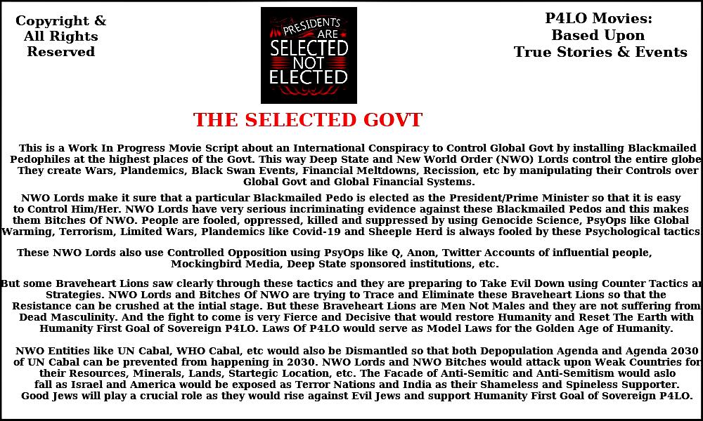 #TheSelectedGovt: People foolishly believe that there is Democracy and their votes mean something. Your votes are useless as govts globally are <a href="/_SelectedGovt/">Selected Govts Of The World By NWO Owners</a> and not elected one. Be it Trump or Modi, all are selected by <a href="/_NWOLords/">NWO Lords And Their Control Over NWO Puppets</a> to push their agenda and policies. #Covid19
