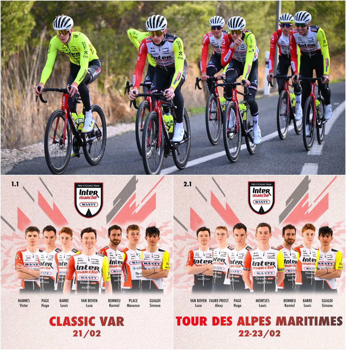 Intermarchรฉ-Wanty (@intermarchew) on Twitter photo Next destination is France to race Classic Var and Tour des Alpes Maritimes ๐ซ๐ท
21/02 CLASSIC VAR
๐ซ๐ท Louis Barrรฉ
๐ง๐ช Kamiel Bonneu
๐ฎ๐น Simone Gualdi
๐ง๐ช Victor Hannes
๐ซ๐ท Hugo Page
๐ง๐ช Maxence Place
๐ง๐ช Luca Van Boven
22-23/02 TOUR DES ALPES MARITIMES
๐ซ๐ท Louis Barrรฉ
๐ง๐ช Kamiel Bonneu Next destination is France to race Classic Var and Tour des Alpes Maritimes ๐ซ๐ท
21/02 CLASSIC VAR
๐ซ๐ท Louis Barrรฉ
๐ง๐ช Kamiel Bonneu
๐ฎ๐น Simone Gualdi
๐ง๐ช Victor Hannes
๐ซ๐ท Hugo Page
๐ง๐ช Maxence Place
๐ง๐ช Luca Van Boven
22-23/02 TOUR DES ALPES MARITIMES
๐ซ๐ท Louis Barrรฉ
๐ง๐ช Kamiel Bonneu
