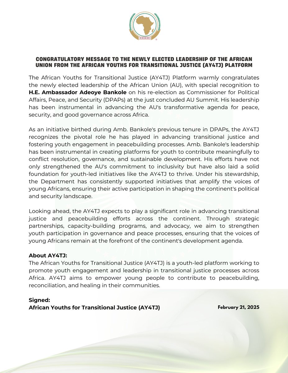 The African Youth for Transitional Justice (AY4TJ) congratulate the new AU leadership, especially H.E. Amb. Adeoye Bankole on his re-election as Commissioner for Political Affairs, Peace &amp; Security (DPAPS).  

We look forward to advancing TJ, youth engagement &amp; peacebuilding!