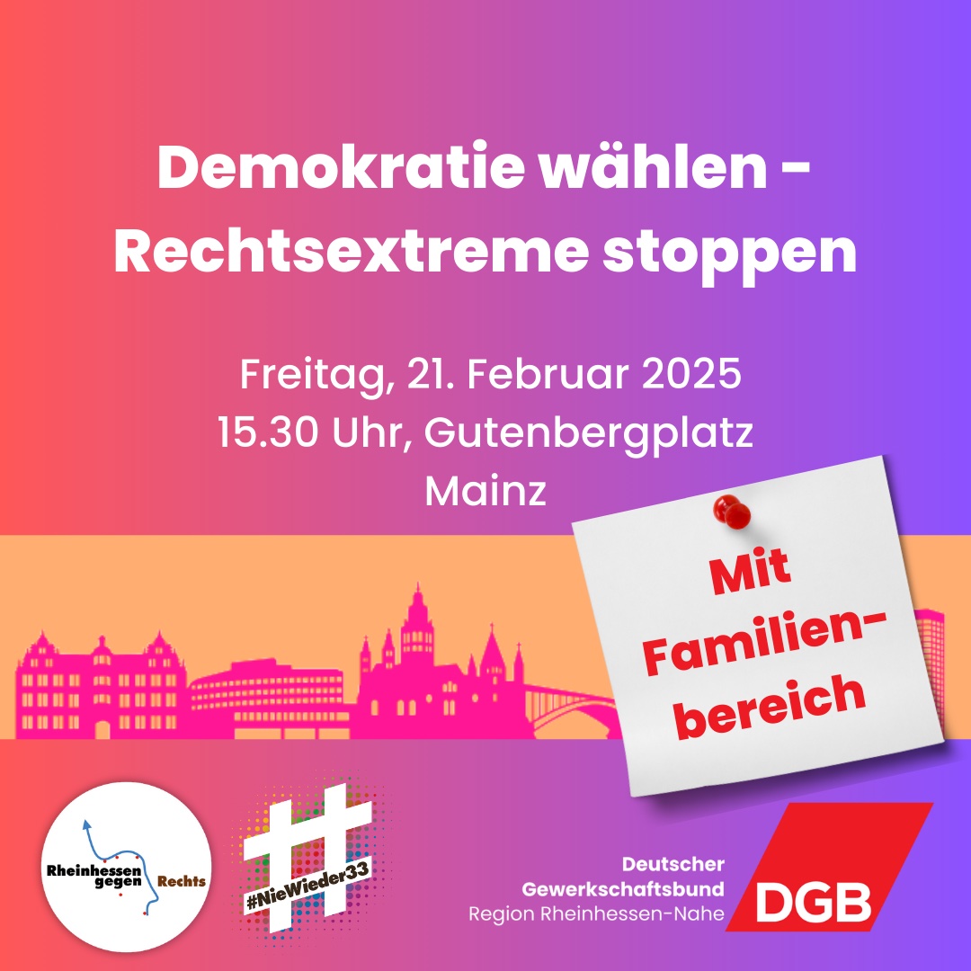 RhhgegenRechts's tweet photo. Demokratie wählen 🗳️- Rechtsextreme stoppen 🛑. Heute setzen wir ein Zeichen für #Demokratie und gegen #Rechtsextremismus. 
📢 Kundgebung
📍 Gutenbergplatz, Mainz
🗓️ 21. Februar 2025
⏰ 15:30 Uhr
#DeineStimmeZählt
#Demokratiewählen
#Niewiederistjetzt
#Niewieder33
#Starkmituns https://t.co/8oOb6yVBoK