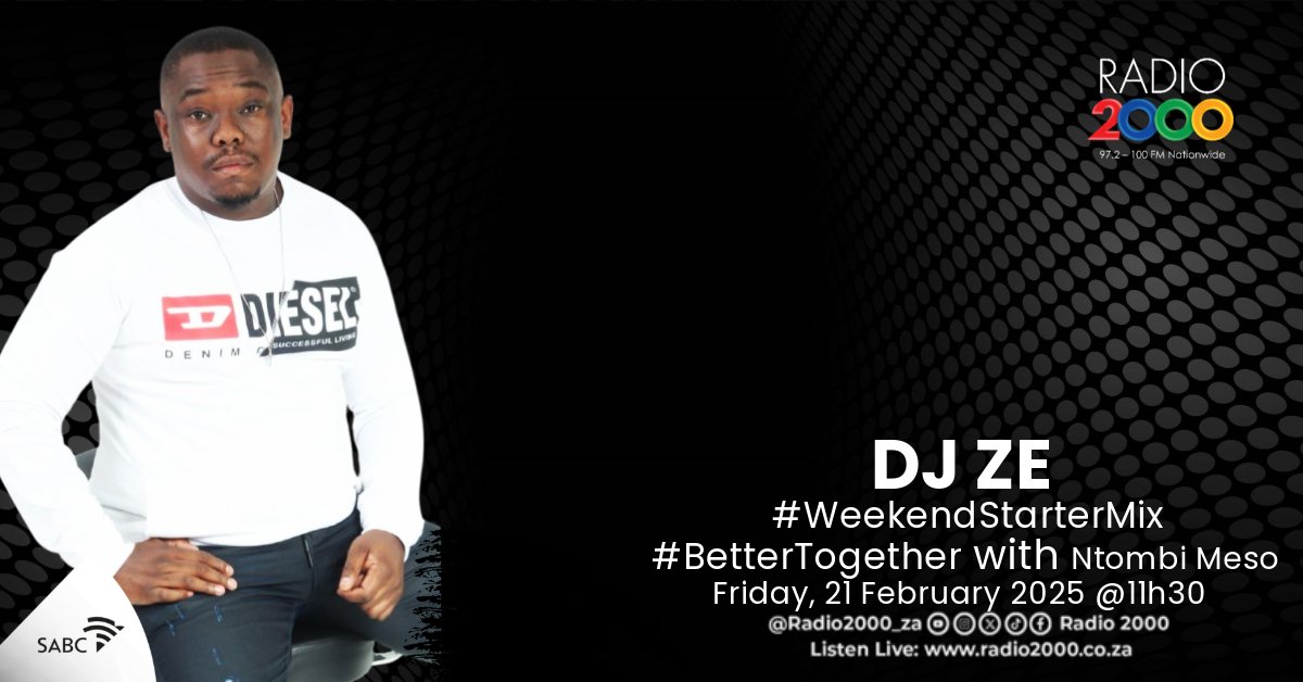 Radio2000_ZA's tweet photo. DJ ZE live #WeekendStarterMix | #BetterTogether with @ntombi_meso https://t.co/faWq9hs0KC