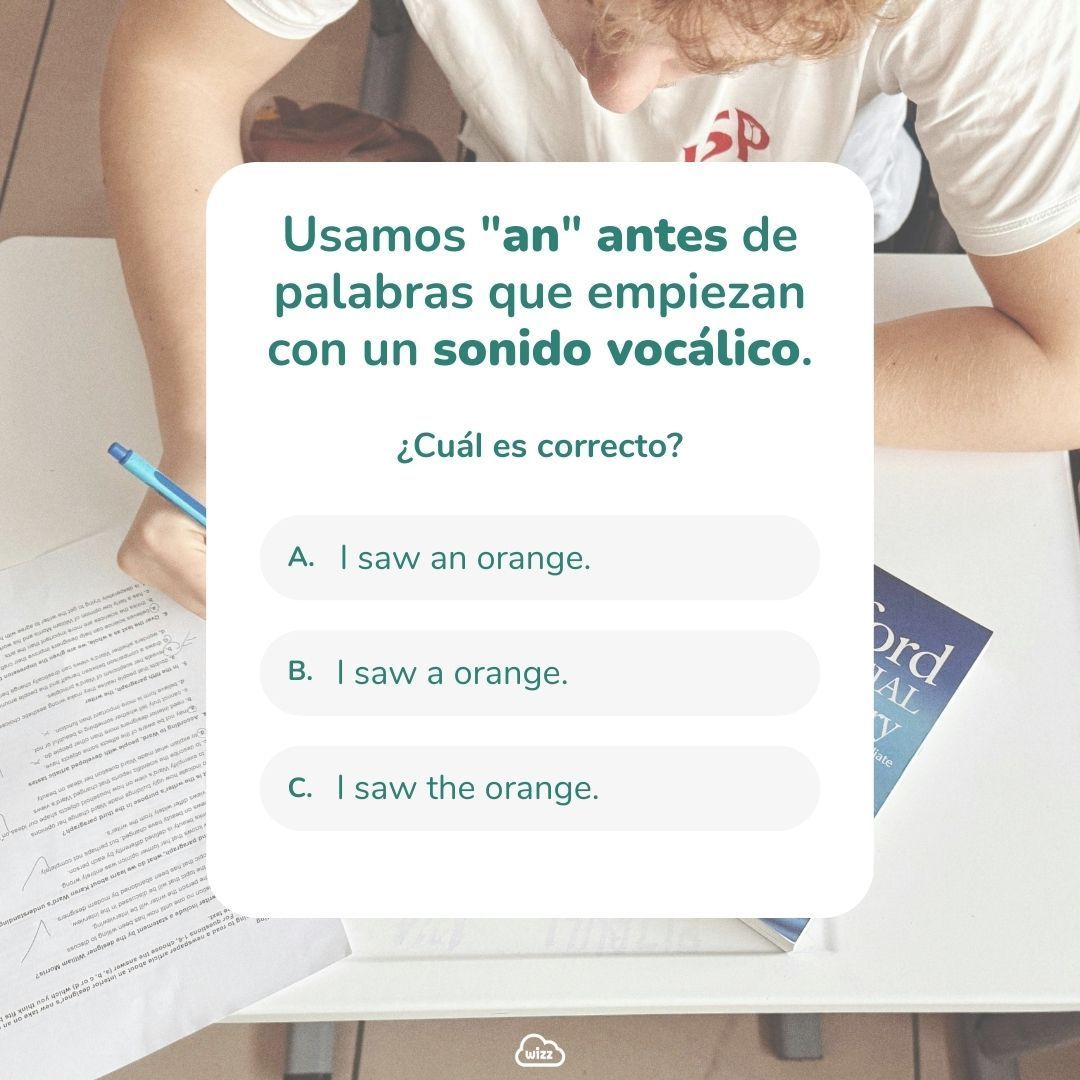 WizzLearning's tweet image. 🎯 ¿Sabes que antes de un sonido vocálico siempre va &quot;an&quot;? Desliza nuestro carrusel, completa el ejercicio y escribe tu respuesta en los comentarios. ✅ 

¡Aprender inglés nunca fue tan divertido! 🚀 

#TestDeInglés #GramáticaInglesa #PastSimple #GrammarWizz