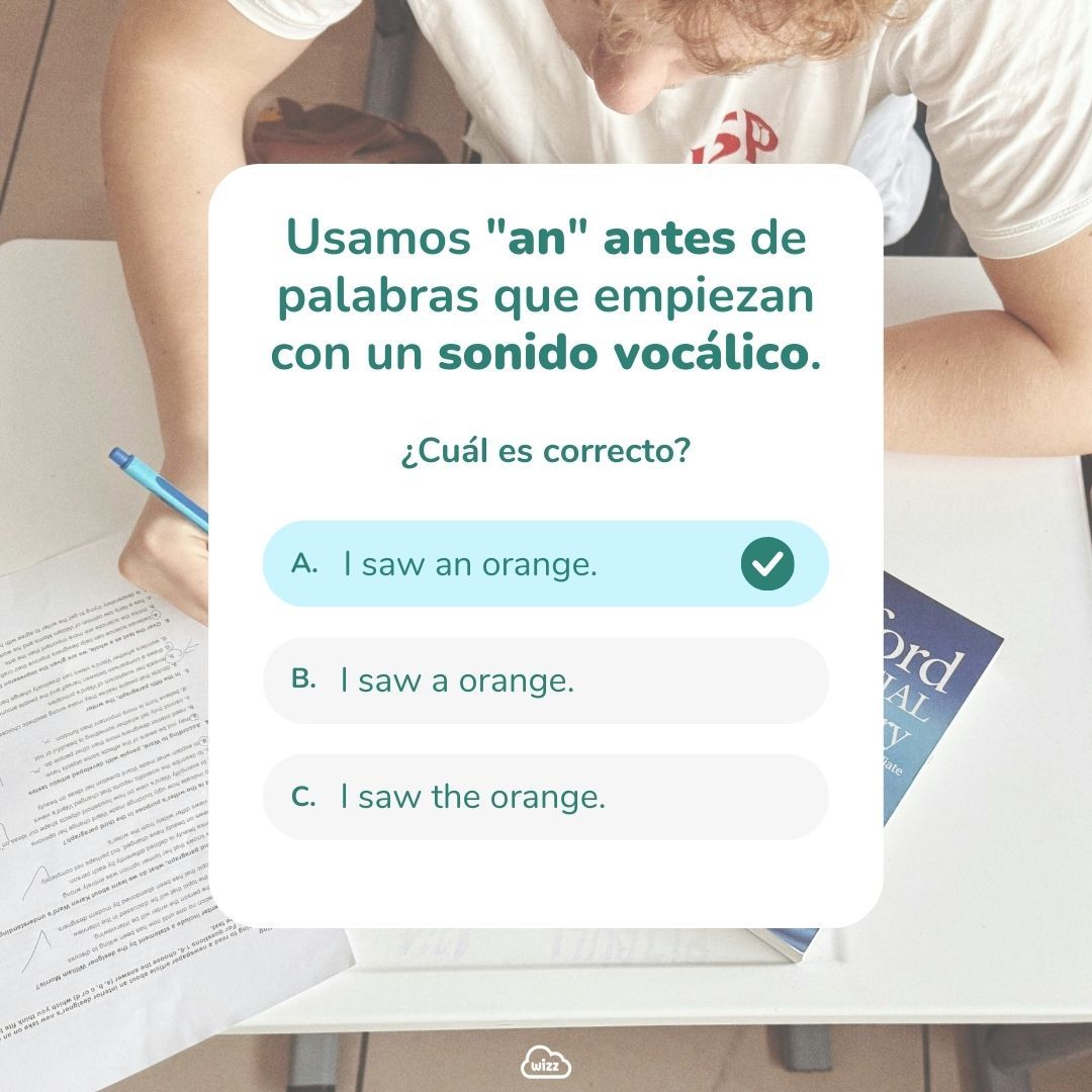 WizzLearning's tweet image. 🎯 ¿Sabes que antes de un sonido vocálico siempre va &quot;an&quot;? Desliza nuestro carrusel, completa el ejercicio y escribe tu respuesta en los comentarios. ✅ 

¡Aprender inglés nunca fue tan divertido! 🚀 

#TestDeInglés #GramáticaInglesa #PastSimple #GrammarWizz