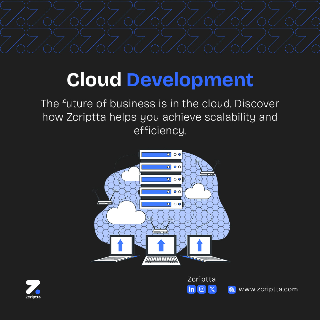Cloud Development = The Future of Business!

✅ Scale effortlessly
✅ Maximize efficiency
✅ Innovate faster
Zcriptta is here to help you embrace cloud technology for smarter business operations.
Visit zcriptta.com