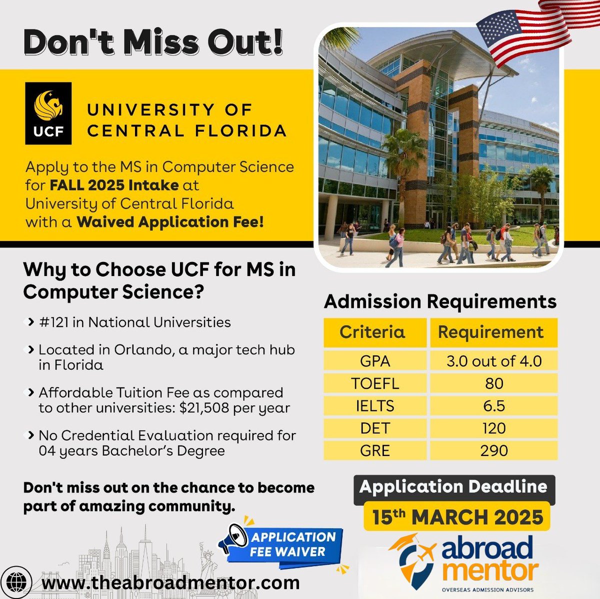 Abroadment84464's tweet image. 🚀 Apply Now to UCF’s MS in Computer Science Fall 2025 Intake! 🎓

No Application Fee – Apply for Free!
Application Deadline: 15th March 2025

Admission Requirements: GPA: 3.0/4.0 TOEFL: 80, IELTS: 65, DET: 120, GRE: 290 

🔗 Apply Now – Link in bio! 

#UCF #MSinComputerScience