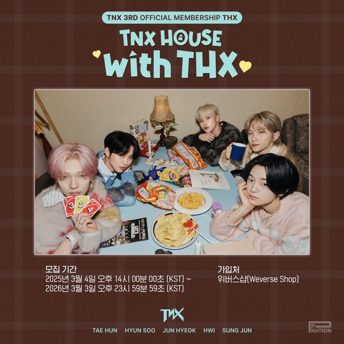 TNX OFFICIAL FANCLUB ‘THX’ 3RD MEMBERSHIP

2025. 03. 04 (TUE) 2PM
COMING SOON

#TNX
#THX #땡스
#PNATION #피네이션