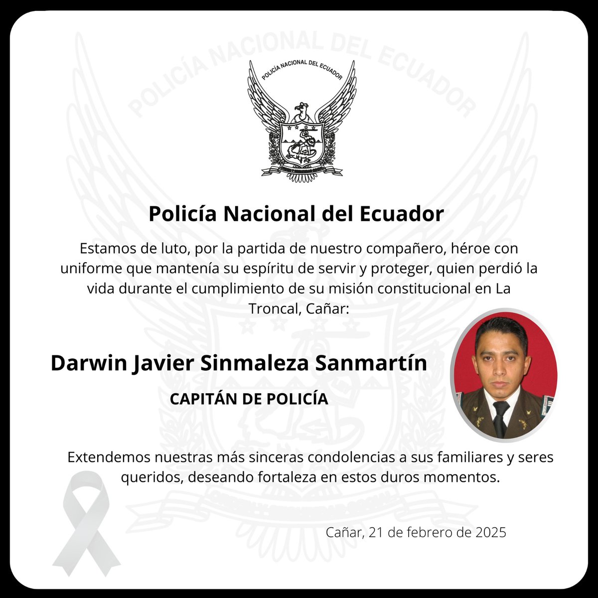 PoliciaEcuador's tweet photo. LAMENTAMOS INFORMAR 🕊️

Que durante un enfrentamiento armado contra presuntos secuestradores y extorsionadores nuestro compañero Capitán de Policía Darwin Sinmaleza, perdió la vida a manos de antisociales en La Troncal, #Cañar.

Además, durante este operativo resultaron heridos tres servidores policiales, quienes fueron trasladados a una casa de salud. Unidades investigativas y operativas se han desplegado de manera inmediata para capturar a los responsables de este condenable hecho que hoy enluta a la familia policial.

"Cuando la vida de un policía se apaga, no sólo pierde su familia o la Institución, pierde el país, PERDEMOS TODOS".

¡PAZ EN SU TUMBA!

#HastaSiempreHéroePolicial