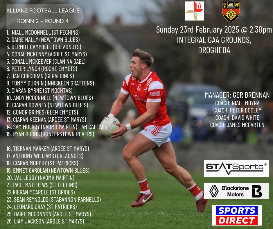 Louth GAA (@louthgaa) on Twitter photo Ger Brennan has named his Louth Football squad versus Down at HOME this Sunday in Round 4 of the Allianz Football League Division 2
Louth look to get back to winning ways after last week's defeat against Cavan
<a href="/statsports/">STATSports</a> l <a href="/OfficialBSM_1/">Blackstone Motors</a> l <a href="/SportsDirectUK/">Sports Direct</a>
#BackedByBlackstone Ger Brennan has named his Louth Football squad versus Down at HOME this Sunday in Round 4 of the Allianz Football League Division 2
Louth look to get back to winning ways after last week's defeat against Cavan
<a href="/statsports/">STATSports</a> l <a href="/OfficialBSM_1/">Blackstone Motors</a> l <a href="/SportsDirectUK/">Sports Direct</a>
#BackedByBlackstone