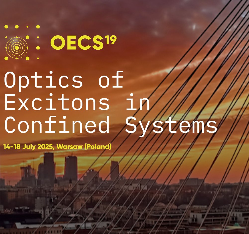 Jan Suffczyński (@jsuffczynski) on Twitter photo Optics of Excitons in Confined Systems (OECS19) conference will be held in Warsaw, 14-18 July, 2025. There is one week left to submit abstracts: oecs19.pl
<a href="/UniWarszawski/">Uniwersytet Warszawski</a> <a href="/physics_UW/">Wydział Fizyki Uniwersytetu Warszawskiego</a> Optics of Excitons in Confined Systems (OECS19) conference will be held in Warsaw, 14-18 July, 2025. There is one week left to submit abstracts: oecs19.pl
<a href="/UniWarszawski/">Uniwersytet Warszawski</a> <a href="/physics_UW/">Wydział Fizyki Uniwersytetu Warszawskiego</a>