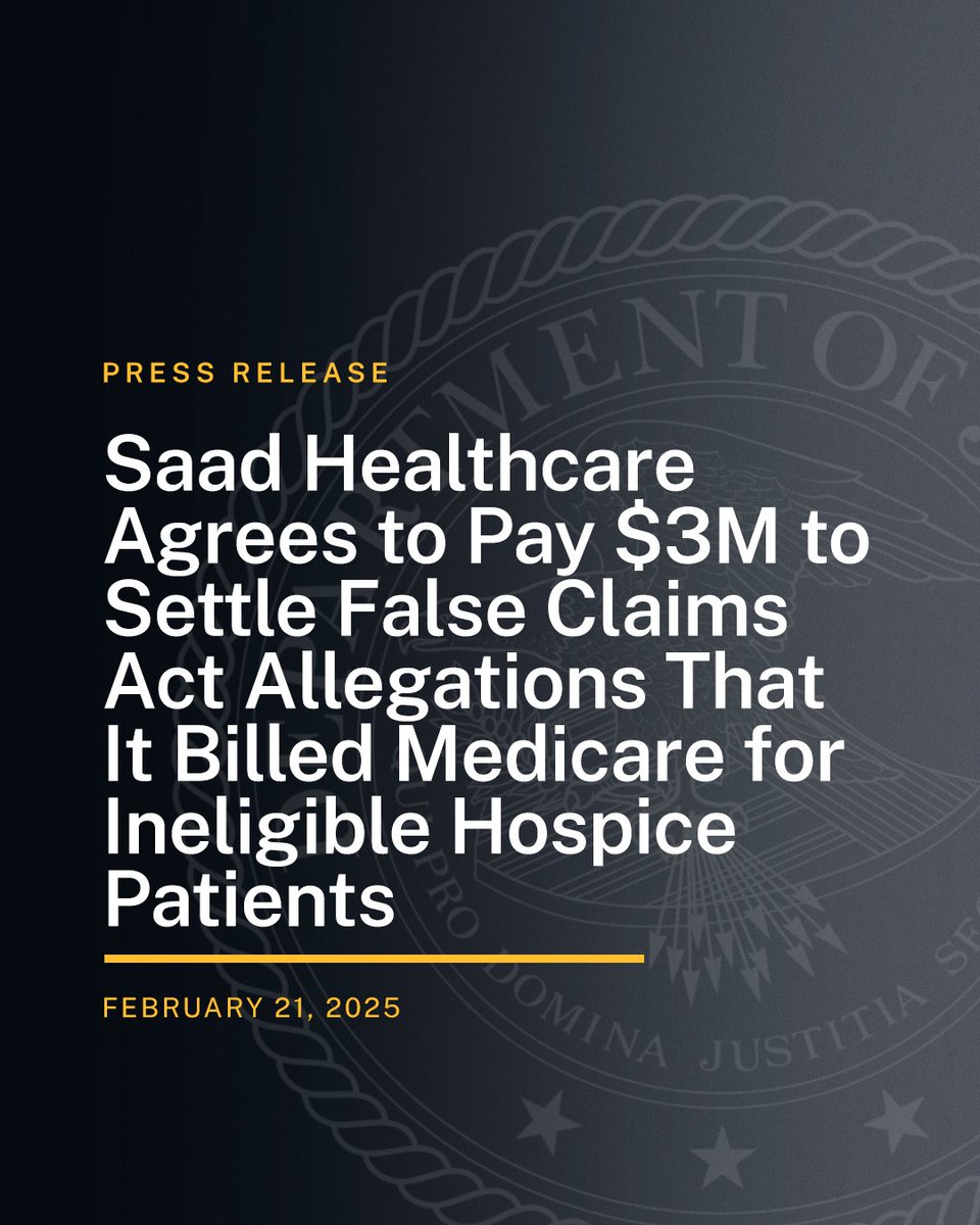 Saad Healthcare Agrees to Pay $3M to Settle False Claims Act Allegations That It Billed Medicare for Ineligible Hospice Patients

🔗: justice.gov/opa/pr/saad-he…