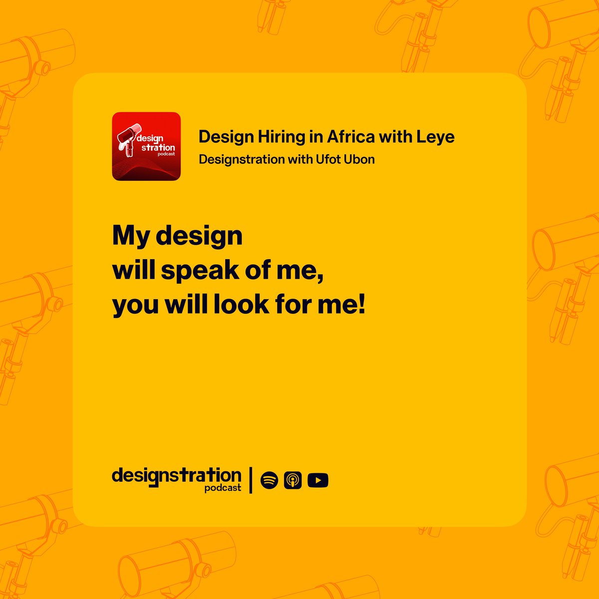 “My design will speak of me, you will look for me!”

- Leye

Listen Here - open.spotify.com/episode/6qHvbx…