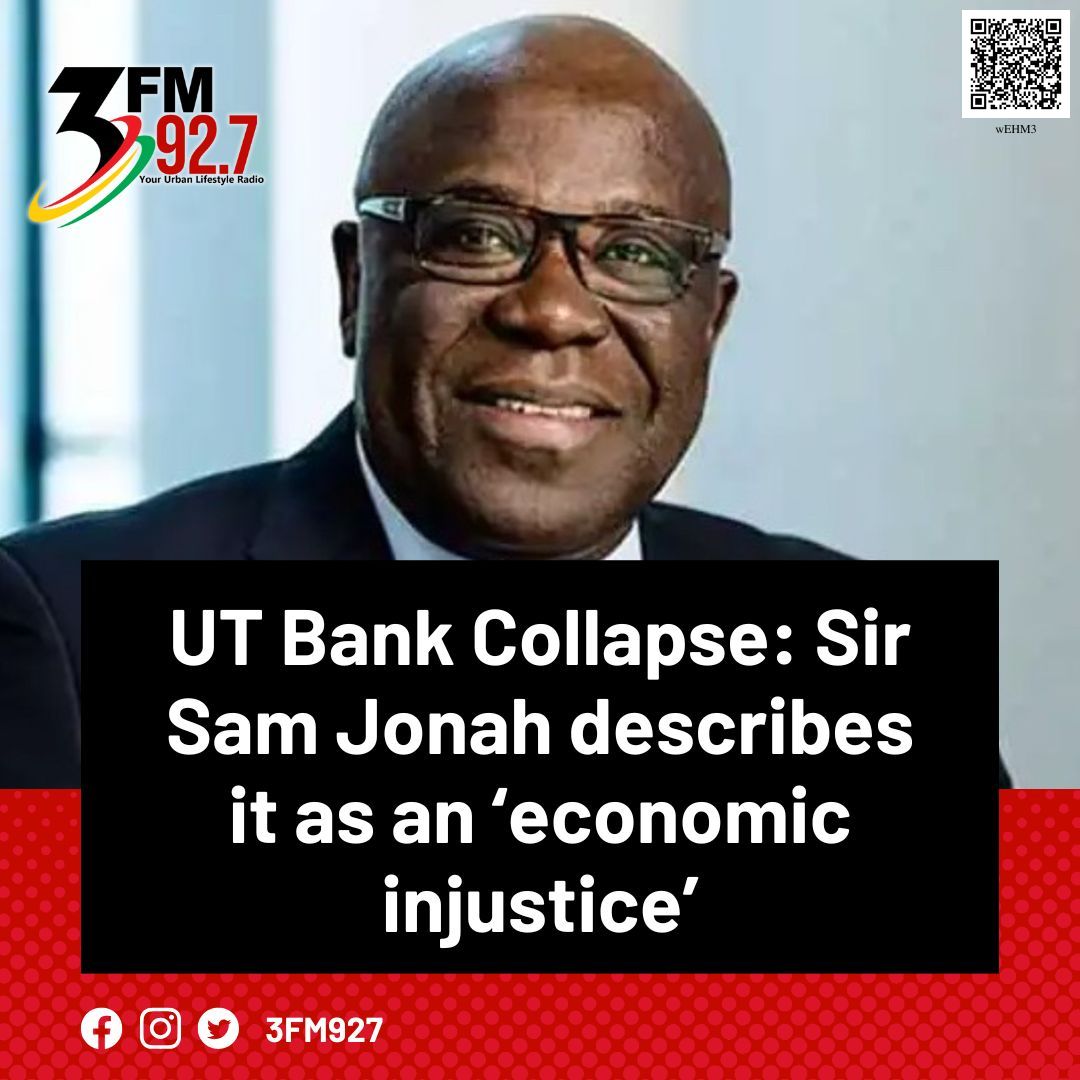 3fm927's tweet photo. Renowned businessman and Executive Chairman of Jonah Capital, Sir Sam Jonah, has vehemently condemned the collapse of the UT Bank, describing it as an economic injustice which has affected the growth of the private sector.

#3FM927 #3NewsGH https://t.co/5Hpkiocf5v