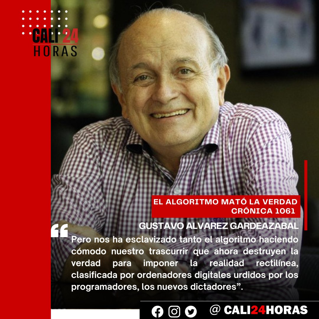 Cali24Horas's tweet image. Los invitamos a leer a nuestro columnista Gustavo Alvarez Gardeazabal &quot;EL ALGORITMO MATÓ LA VERDAD Crónica 1061&quot;  Gustavo Alvaréz Gardeazábal #Algoritmos #Verdad #GustavoAlvarezGardeazabal #Trump #Ucrania #Zelensky #Tecnología #Desinformación.