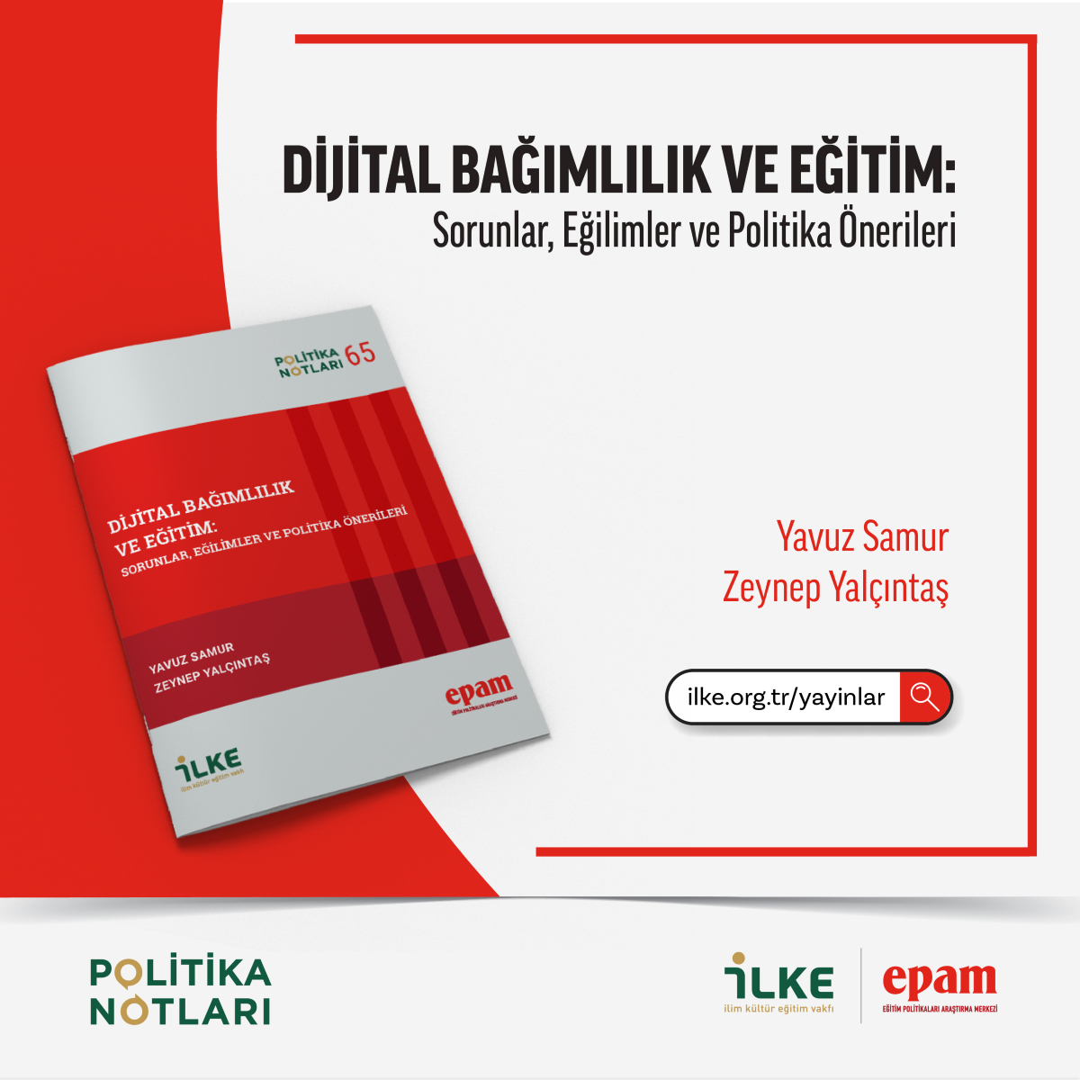 📕 Politika Notları 65 | Dijital Bağımlılık ve Eğitim: Sorunlar, Eğilimler ve Politika Önerileri

Dijital bağımlılık öğrencilerin akademik başarısını ve sosyal hayatını tehdit ediyor! Eğitimci yazar Prof. Dr. Yavuz Samur ve EPAM Araştırmacısı Zeynep Yalçıntaş tarafından