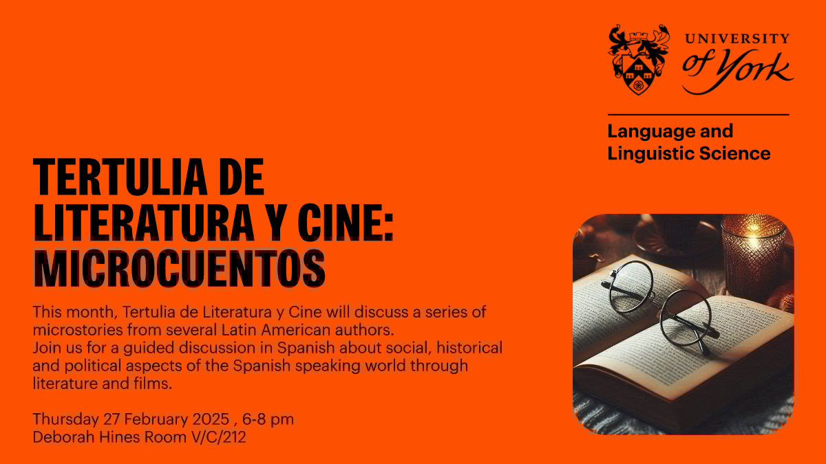 Join us next Thursday for the next Tertulia de Literatura y Cine! This month we will discuss some Microcuentos.
york.ac.uk/language/news/…