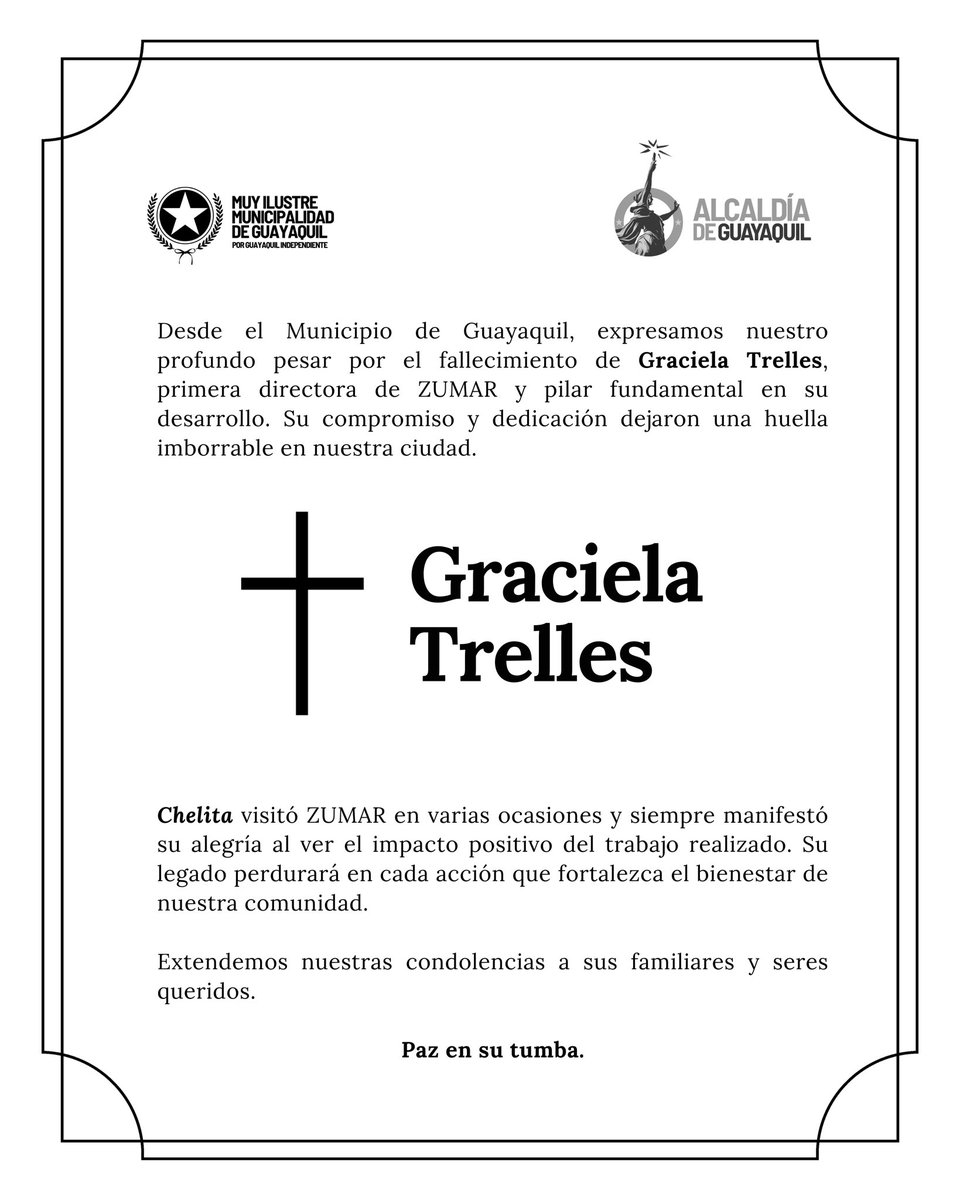 alcaldiagye's tweet photo. La Muy Ilustre Municipalidad de Guayaquil expresa su más sincera nota de pesar por el fallecimiento de Graciela Trelles, primera directora de ZUMAR y pilar fundamental en su desarrollo. Su legado perdurará en la comunidad.

Paz en su tumba. https://t.co/XGUiobHfii