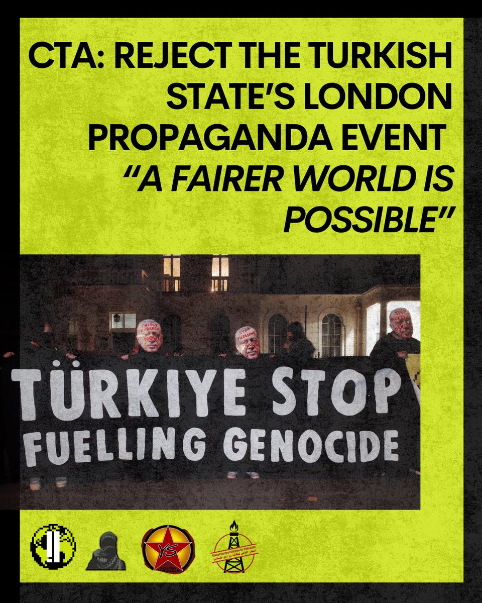 🚨 CALL TO ACTION: REJECT THE TURKISH STATE’S LONDON PROPAGANDA EVENT
“A FAIRER WORLD IS POSSIBLE” 🚨

The Turkish Directorate of Communications, a governmental body attached to the Presidency of Turkey, is holding an event at QEM House entitled "A Fairer World is Possible" which