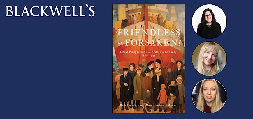 UoM School of Social Sciences (@uomsoss) on Twitter photo 📚 Don't miss this fascinating book launch at @BlackwellsMCR on 13 March, 6:30-8pm!
Dr Ruth Lamont, Dr Eloise Moss & <a href="/DrCWildman/">Dr Charlotte Wildman</a> discuss Friendless or Forsaken?—their powerful book on Britain-to-Canada child emigration
eventbrite.c.uk/e/friendless-o… 📚 Don't miss this fascinating book launch at @BlackwellsMCR on 13 March, 6:30-8pm!
Dr Ruth Lamont, Dr Eloise Moss & <a href="/DrCWildman/">Dr Charlotte Wildman</a> discuss Friendless or Forsaken?—their powerful book on Britain-to-Canada child emigration
eventbrite.c.uk/e/friendless-o…