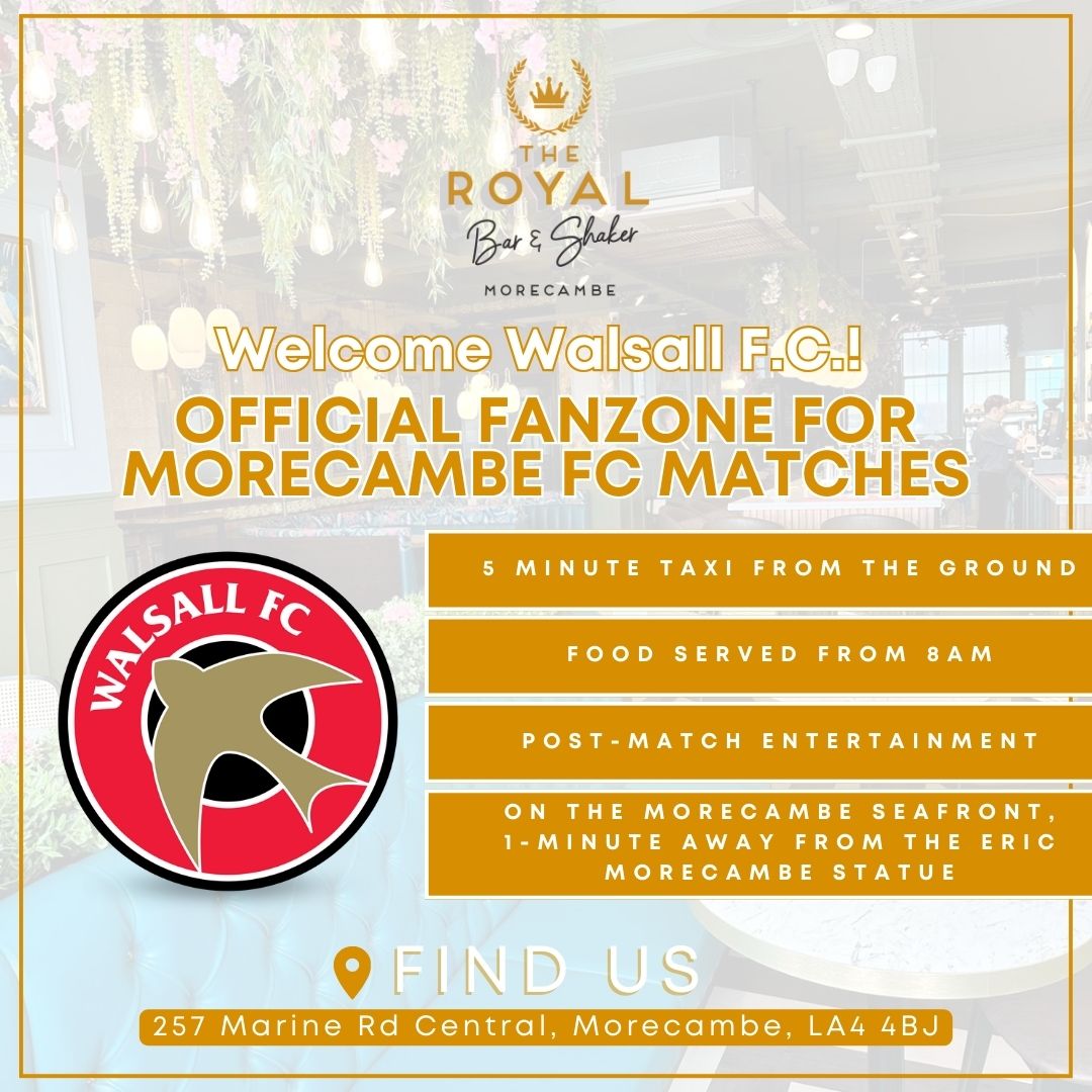 Good Afternoon <a href="/WFCOfficial/">Walsall FC</a> Supporters , I wanted to introduce you to our pub <a href="/RoyalBarShaker/">The Royal Bar & Shaker</a>.  Once again we are this season’s Morecambe FC official away fans pub. 

We look forward to welcoming you to our bar on Saturday! We will be open exclusively for you guys from 8.30am for